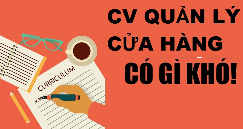 Bí quyết viết CV quản lý cửa hàng