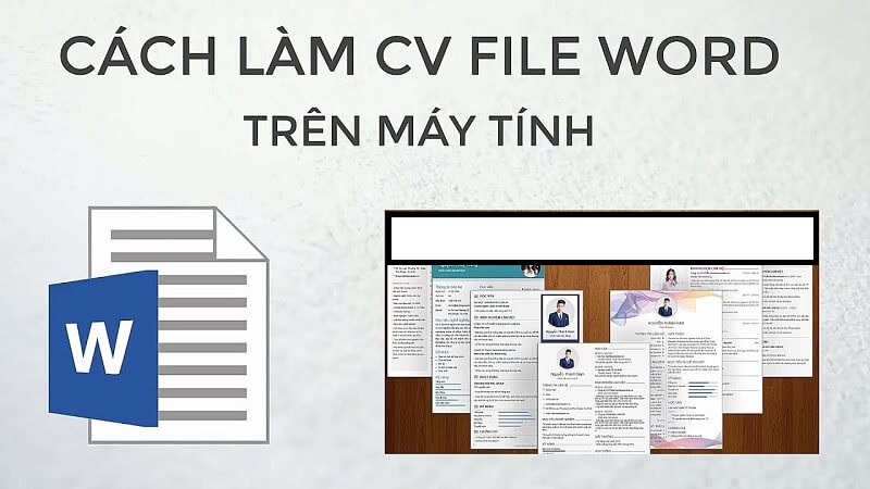 [Chia sẻ] Cách tạo mẫu CV xin việc file word cho sinh viên chuẩn nhất