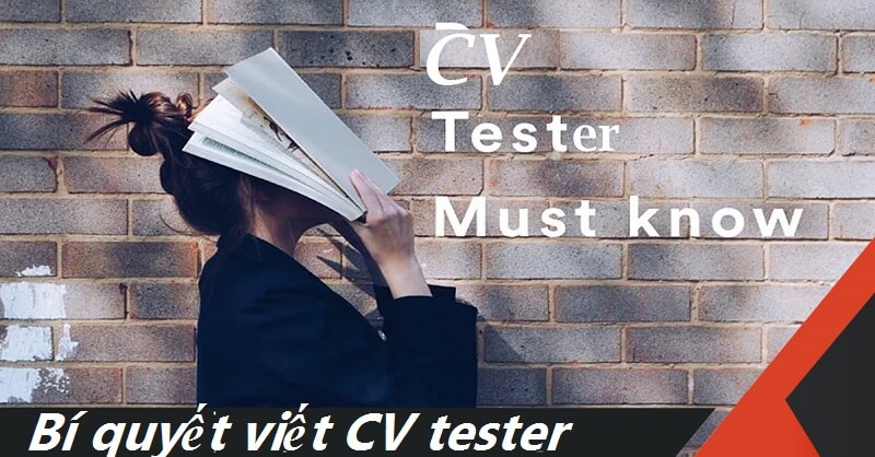 Chuẩn bị CV Tester hiệu quả bạn cần lưu ý những gì?